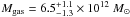 \hbox{$M_{\rm gas}= 6.5 ^{+1.1}_{-1.3} \times 10^{12}~M_{\odot}$}