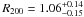 \hbox{$R_{200}=1.06 ^{+0.14} _{-0.15}$}