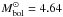 \hbox{$M_{\rm bol}^{\odot} = 4.64$}