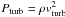 \hbox{$P_{\rm{turb}} = \rho v_{\rm{turb}}^2$}
