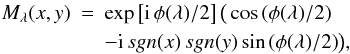 \appendix \setcounter{section}{1} \begin{eqnarray} M_\lambda(x,y)&=& \exp{\left[{\rm i}\,\phi(\lambda)/2\right]}\,\big(\cos{(\phi(\lambda)/2)}\label{eq : fqpmmask2}\nonumber\\ &&-{\rm i}\,sgn(x)\,sgn(y)\sin{(\phi(\lambda)/2)}\big), \end{eqnarray}