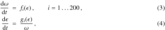 \begin{eqnarray} \label{eq:domega} {{\rm d}\omega\over{\rm d} t} &=& f_i(\epsilon)\,,\qquad i = 1 \dots 200\,,\\ \label{eq:depsil} {{\rm d}\epsilon\over{\rm d} t} &=& {g_i(\epsilon)\over\omega}\,, \end{eqnarray}