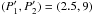 \hbox{$(P'_1, P'_2)=(2.5, 9)$}