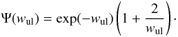 \begin{equation} \Psi(w_{\rm ul}) = \mathrm{exp} (-w_{\rm ul}) \left( 1 + \frac{2}{w_{\rm ul}} \right)\cdot \end{equation}