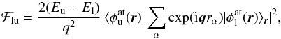 \begin{equation} \mathcal{F}_{\rm lu}=\frac{2(E_{\rm u}-E_{\rm l})}{q^2} |\langle \phi^\mathrm{at}_{\rm u}({\vec r}) | \sum_\alpha \exp({\rm i}{\vec q r_\alpha}) | \phi^\mathrm{at}_{\rm l}({\vec r})\rangle_{\vec r}|^2, \label{eq:genosc} \end{equation}