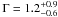 \appendix \setcounter{section}{2} \hbox{$\Gamma=1.2^{+0.9}_{-0.6}$}