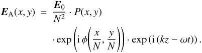 \begin{eqnarray} \label{eq:EA} \vec{E}_{\rm A}(x,y)&=& \frac{\vec{E}_0}{N^2}\cdot P(x,y) \nonumber \\ &&\cdot \exp \left({\rm i}\,\phi\Bigg(\frac{x}{N},\frac{y}{N}\Bigg)\right)\cdot \exp\left({\rm i}\,(kz-\omega t)\right). \end{eqnarray}