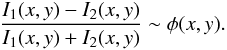 \begin{eqnarray} \label{eq:C} \frac{I_1(x,y)-I_2(x,y)}{I_1(x,y)+I_2(x,y)} \sim \phi(x,y). \end{eqnarray}