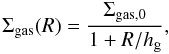 \begin{equation} \label{eq_surface_density_gas} \Sigma_{\mathrm{gas}}(R) = \frac{\Sigma_{\mathrm{gas},0}}{1 + R/h_{\rm g}}, \end{equation}