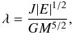 \begin{equation} \lambda = \frac{J \vert E \vert ^{1/2}}{G M^{5/2}}, \end{equation}