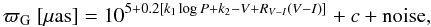 \begin{equation} \varpi_{\rm G}~[\mu\mbox{as}] = 10^{5 + 0.2[ k_1 \log P + k_2 -V+ R_{V-I}(V-I) ]} + c +\mbox{noise}, \label{eq:paramfit1} \end{equation}
