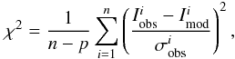 \appendix \setcounter{section}{1} \begin{equation} \chi^2 = \frac{1}{n-p} \sum_{i=1}^{n} \left(\frac{I_{\rm obs}^{i}-I_{\rm mod}^{i}}{\sigma_{\rm obs}^{i}}\right)^2, \label{eq-tot-diag} \end{equation}