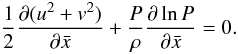 Mathematical equation: \appendix \setcounter{section}{1} \begin{equation} \frac{1}{2}\frac{\partial (u^2+v^2)}{\partial\bar{x}}+\frac{P}{\rho}\frac{\partial \ln P}{\partial \bar{x}}=0. \label{eq:momsimple} \end{equation}
