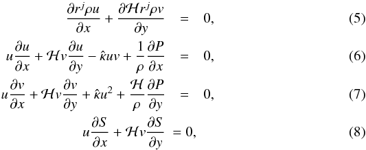 Mathematical equation: \begin{eqnarray} \frac{\partial r^j\rho u}{\partial x}+\frac{\partial \mathcal{H}r^j\rho v}{\partial y}&=&0,\\ u\frac{\partial u}{\partial x}+\mathcal{H}v\frac{\partial u}{\partial y}-\hat{\kappa} uv+\frac{1}{\rho}\frac{\partial P}{\partial x}&=&0, \\ u\frac{\partial v}{\partial x}+\mathcal{H}v\frac{\partial v}{\partial y}+\hat{\kappa} u^2+\frac{\mathcal{H}}{\rho}\frac{\partial P} {\partial y}&=&0,\\ u\frac{\partial S}{\partial x}+\mathcal{H}v\frac{\partial S}{\partial y}&=0, \end{eqnarray}