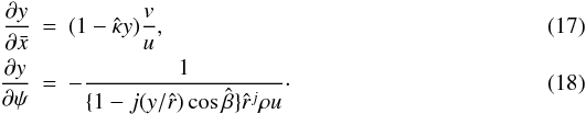 Mathematical equation: \begin{eqnarray} \frac{\partial y}{\partial \bar{x}}&=&(1-\hat{\kappa}y)\frac{v}{u}\label{eq:diffy1},\\ \frac{\partial y}{\partial \psi}&=&-\frac{1}{\{1-j(y/\hat{r})\cos\hat{\beta}\}\hat{r}^j\rho u}\cdot \label{eq:diffy} \end{eqnarray}