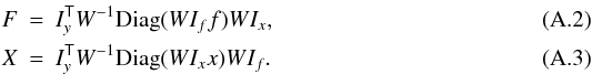 Mathematical equation: \appendix \setcounter{section}{1} \begin{eqnarray} \label{eq:implementation} F &=& I_y^{\T} W^{-1} \Diag(W I_f f) W I_x,\\ X &=& I_y^{\T} W^{-1} \Diag(W I_x x) W I_f. \end{eqnarray}
