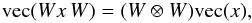 Mathematical equation: \appendix \setcounter{section}{1} \begin{equation} \ve(Wx\,W) = (W \otimes W)\ve(x), \end{equation}