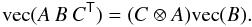 Mathematical equation: \appendix \setcounter{section}{1} \begin{equation} \ve(A\,B\:C^{\T}) = (C\otimes A)\ve(B). \label{eq:5} \end{equation}