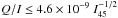 Mathematical equation: \hbox{$Q/I \leq \np{4.6}{-9}\; I^{-1/2}_{45}$}