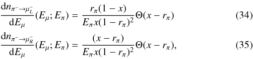 Mathematical equation: \begin{eqnarray} && \frac{{\rm d}n_{\pi^- \rightarrow \mu^-_L}}{{\rm d}E_\mu}(E_\mu;E_\pi)= \frac{r_\pi(1-x)}{E_\pi x(1-r_\pi)^2}\Theta(x-r_\pi) \\ && \frac{{\rm d}n_{\pi^- \rightarrow \mu^-_R}}{{\rm d}E_\mu}(E_\mu;E_\pi)= \frac{(x-r_\pi)}{E_\pi x(1-r_\pi)^2}\Theta(x-r_\pi), \end{eqnarray}