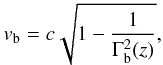 Mathematical equation: \appendix \setcounter{section}{1} \begin{eqnarray} v_{\rm b}=c\sqrt{1- \frac{1}{\Gamma_{\rm b}^2(z)} }, \end{eqnarray}