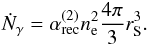 Mathematical equation: \appendix \setcounter{section}{2} \begin{eqnarray} \dot{N}_\gamma= \alpha_{\rm rec}^{(2)} n_{\rm e}^2 \frac{4\pi}{3}r_{\rm S}^3. \end{eqnarray}