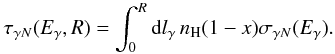 Mathematical equation: \appendix \setcounter{section}{2} \begin{eqnarray} \tau_{\gamma N}(E_\gamma, R)= \int_{0}^{R}{\rm d}l_\gamma \, n_{\rm H}(1-x)\sigma_{\gamma N}(E_\gamma). \end{eqnarray}