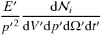 Mathematical equation: \begin{eqnarray} \frac{E'}{{p'}^2} \frac{{\rm d}\mathcal{N}_i}{{\rm d}V' {\rm d}p' {\rm d}\Omega' {\rm d}t'} \end{eqnarray}