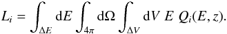Mathematical equation: \begin{eqnarray} L_i= \int_{\Delta E} {\rm d}E\int_{4\pi} {\rm d}\Omega \int_{\Delta V} {\rm d}V \; E \; Q_i(E,z). \end{eqnarray}