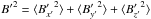 Mathematical equation: \hbox{$ {{B'}^2= \langle{B'_{x'}}^2\rangle+ \langle{B'_{y'}}^2\rangle + \langle{B'_{z'}}^2\rangle}$}
