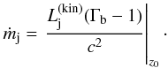 Mathematical equation: \begin{eqnarray*} \dot{m}_{\rm j}=\left.\frac{L_{\rm j}^{\rm (kin)}(\Gamma_{\rm b}-1)}{c^2}\right|_{z_0}\cdot \end{eqnarray*}