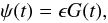 Mathematical equation: \begin{equation} \label{eq:psi} \psi(t)=\epsilon G(t), \end{equation}