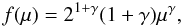 Mathematical equation: \begin{equation} f(\mu)=2^{1+\gamma}(1+\gamma)\mu^{\gamma}, \end{equation}