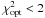 Mathematical equation: \hbox{$\chi^2_{\rm opt} < 2$}