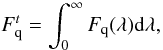 Mathematical equation: \begin{equation} F_{\rm q}^t = \int_{0}^{\infty} F_{\rm q}(\lambda) {\rm d}\lambda, \label{IMeq34} \end{equation}