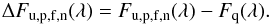 Mathematical equation: \begin{equation} \Delta F_{\rm u,p,f,n}(\lambda) = F_{\rm u,p,f,n}(\lambda) - F_{\rm q}(\lambda). \label{IMeq05} \end{equation}