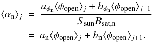 Mathematical equation: \begin{eqnarray} \alphanj &=& \frac{a_{\phi_{\rm n}} \openj + b_{\phi_{\rm n}} \openjj}{S_{\rm sun} B_{\rm sat,n}} \nonumber \\ &=& a_{\rm n} \openj + b_{\rm n} \openjj. \label{IMeq29} \end{eqnarray}