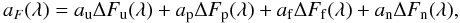 Mathematical equation: \begin{equation} a_{F}(\lambda) = a_{\rm u} \Delta F_{\rm u}(\lambda) + a_{\rm p} \Delta F_{\rm p}(\lambda) + a_{\rm f} \Delta F_{\rm f}(\lambda) + a_{\rm n} \Delta F_{\rm n}(\lambda), \label{IMeq32} \end{equation}
