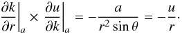 Mathematical equation: \appendix \setcounter{section}{1} \begin{equation} \left.\frac{\partial k}{\partial r}\right|_a \times \left.\frac{\partial u}{\partial k}\right|_a = - \frac{a}{r^2 \sin \theta} = - \frac{u}{r}\cdot \end{equation}