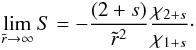 Mathematical equation: \appendix \setcounter{section}{2} \begin{equation} \lim_{\tir \rightarrow \infty} S = - \frac{(2+s)}{\tir^2}\frac{\chi_{2+s}}{\chi_{1+s}}\cdot \end{equation}