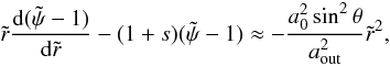 Mathematical equation: \appendix \setcounter{section}{2} \begin{equation} \tir \frac{{\rm d} (\tilde{\psi}-1)}{{\rm d} \tir} - (1+s)(\tilde{\psi}-1) \approx - \frac{a_0^2 \sin^2 \theta}{\aout^2} \tir^2, \label{eq:odeapproxu} \end{equation}