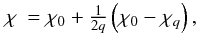 Mathematical equation: \appendix \setcounter{section}{3} \begin{eqnarray} \chi & = \chi_0 + \frac{1}{2q} \left( \chi_0 - \chi_q \right), \label{eq:chi_mix} \end{eqnarray}