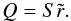 Mathematical equation: \begin{equation} Q = S \tir. \end{equation}