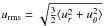 Mathematical equation: \hbox{$\urms=\sqrt{\threehalfs\brac{u_r^2+u_\theta^2}}$}