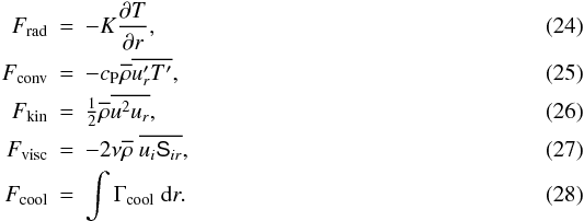 Mathematical equation: \begin{eqnarray} F_{\rm rad} &=& - K\frac{\pd T}{\pd r}, \\ F_{\rm conv} &=& - c_{\rm P}\mean{\rho} \mean{u_r' T'}, \\ F_{\rm kin} &=& \onehalf \mean{\rho} \mean{u^2 u_r}, \\ F_{\rm visc} &=& -2\nu \mean{\rho}\ \mean{u_i\mathsf{S}_{ir}}, \\ F_{\rm cool} &=& \int \Gamma_{\rm cool}\ {\rm d}r. \end{eqnarray}