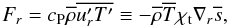 Mathematical equation: \begin{equation} F_r=c_{\rm P} \mean{\rho}\mean{u_r' T'} \equiv -\mean{\rho}\mean{T}\chit \nabla_r \mean{s}, \label{equ:Flux} \end{equation}