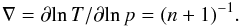 Mathematical equation: \begin{equation} \nabla=\pd\!\ln T/\pd\!\ln p = (n+1)^{-1}. \end{equation}