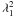 Mathematical equation: \hbox{$\lambda^2_1$}