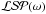 Mathematical equation: \appendix \setcounter{section}{1} \hbox{$\mathcal{LSP}(\omega)$}