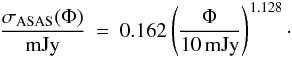 Mathematical equation: \begin{eqnarray} \frac{\sigma_\mathrm{ASAS}(\Phi)}{\mathrm{mJy}} &=& 0.162\left(\frac{\Phi}{10\,\mathrm{mJy}}\right)^{1.128}\cdot \end{eqnarray}
